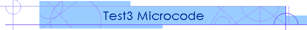 Test3 Microcode